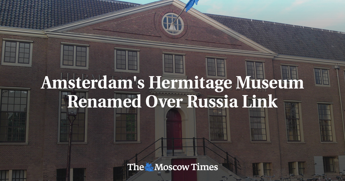Amsterdam’s Hermitage Museum Renamed Over Russia Link
