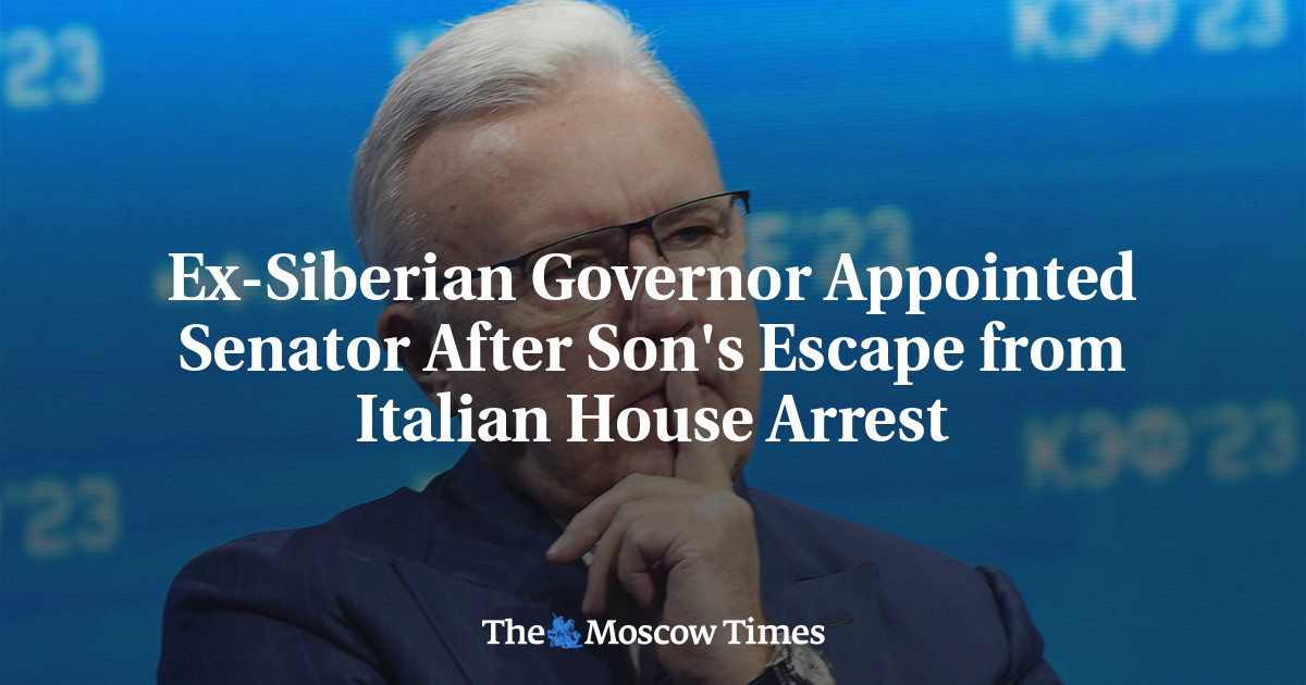 Ex-Siberian Governor Appointed Senator After Son’s Escape from Italian House Arrest