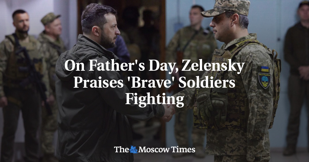 On Father’s Day, Zelensky Praises ‘Brave’ Soldiers Fighting