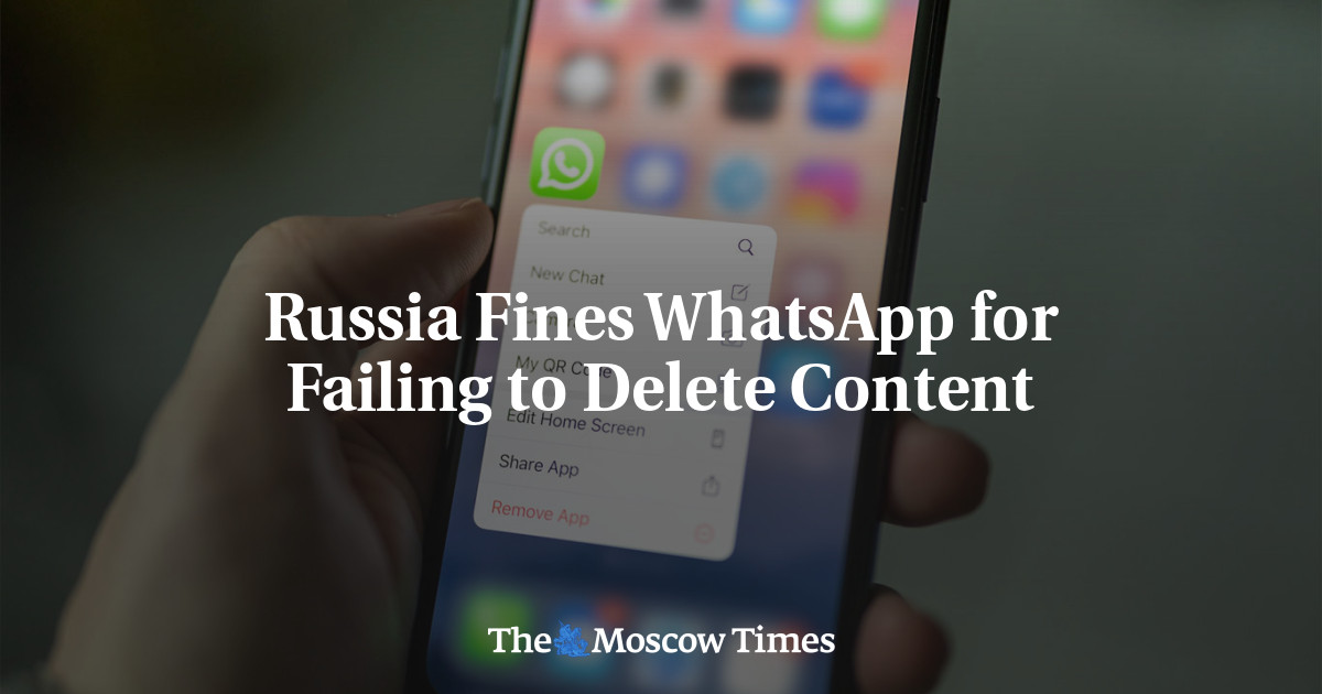 Russia Fines WhatsApp for Failing to Delete Content