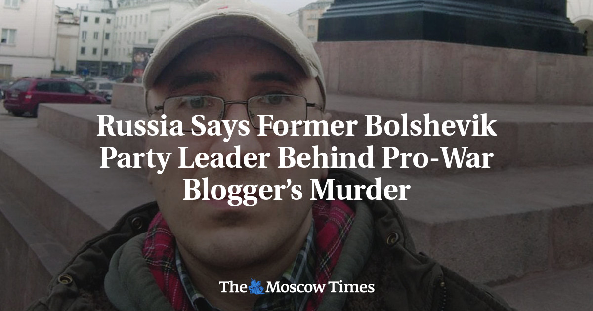 Russia Says Former Bolshevik Party Leader Behind Pro-War Blogger’s Murder