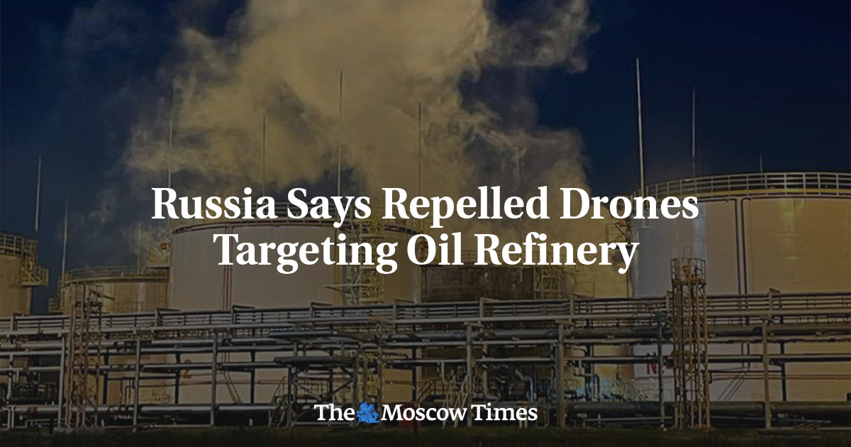 Russia Says Repelled Drones Targeting Oil Refinery