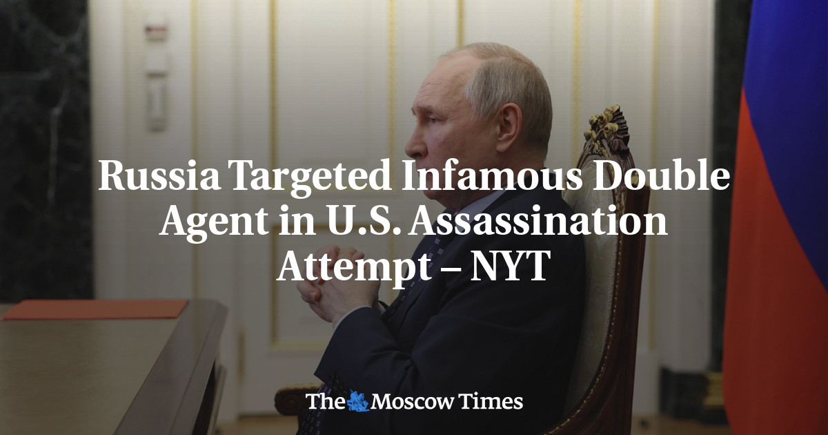 Russia Targeted Infamous Double Agent in U.S. Assassination Attempt – NYT