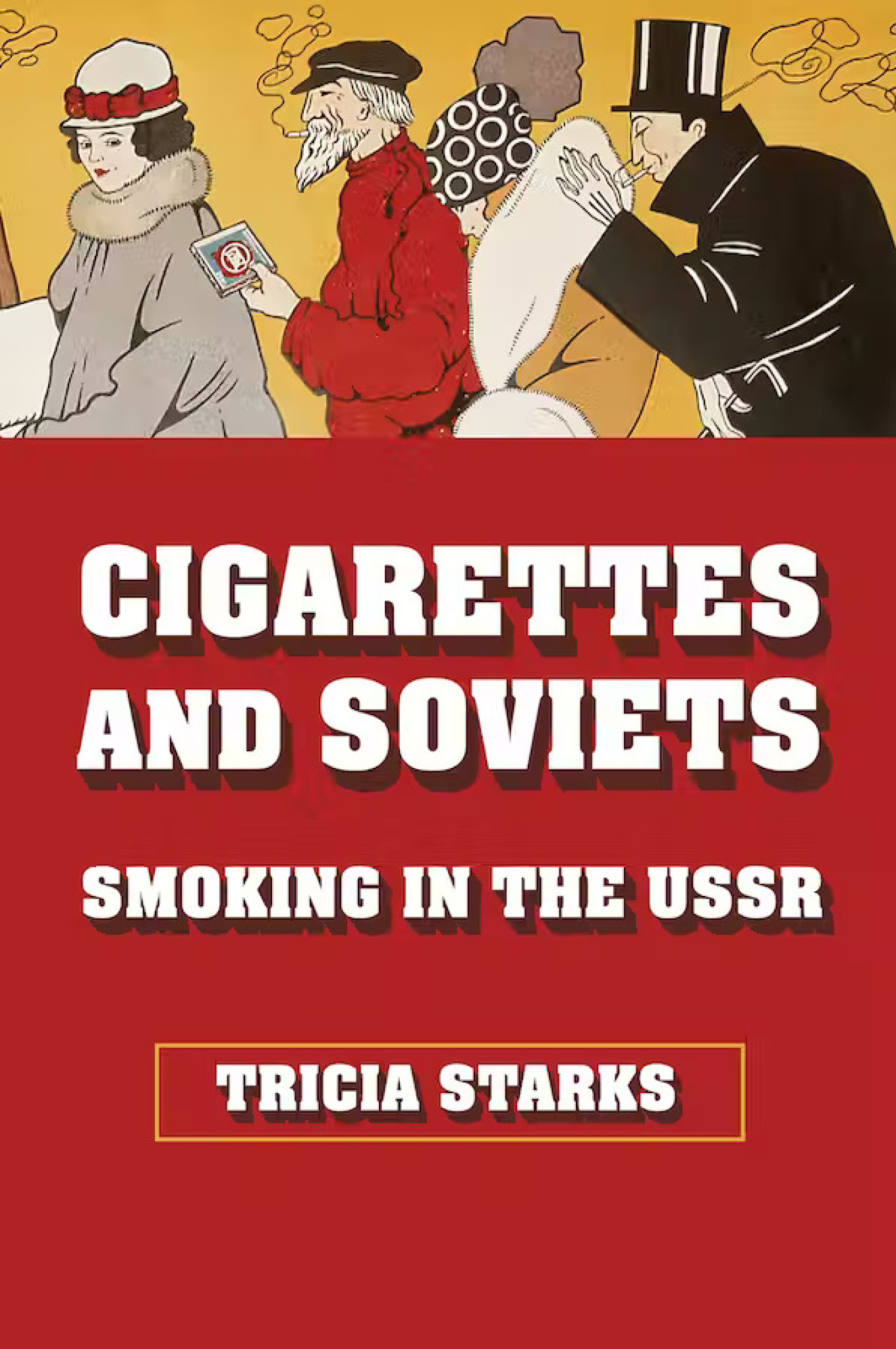Tricia Starks Takes On ‘Cigarettes and Soviets: Smoking in the U.S.S.R.’