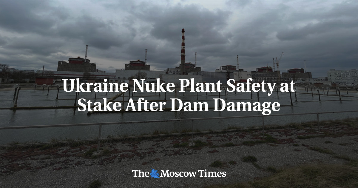 Ukraine Nuke Plant Safety at Stake After Dam Damage