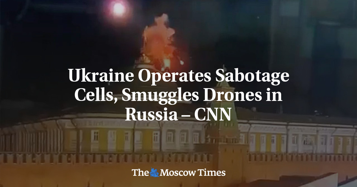 Ukraine Operates Sabotage Cells, Smuggles Drones in Russia – CNN