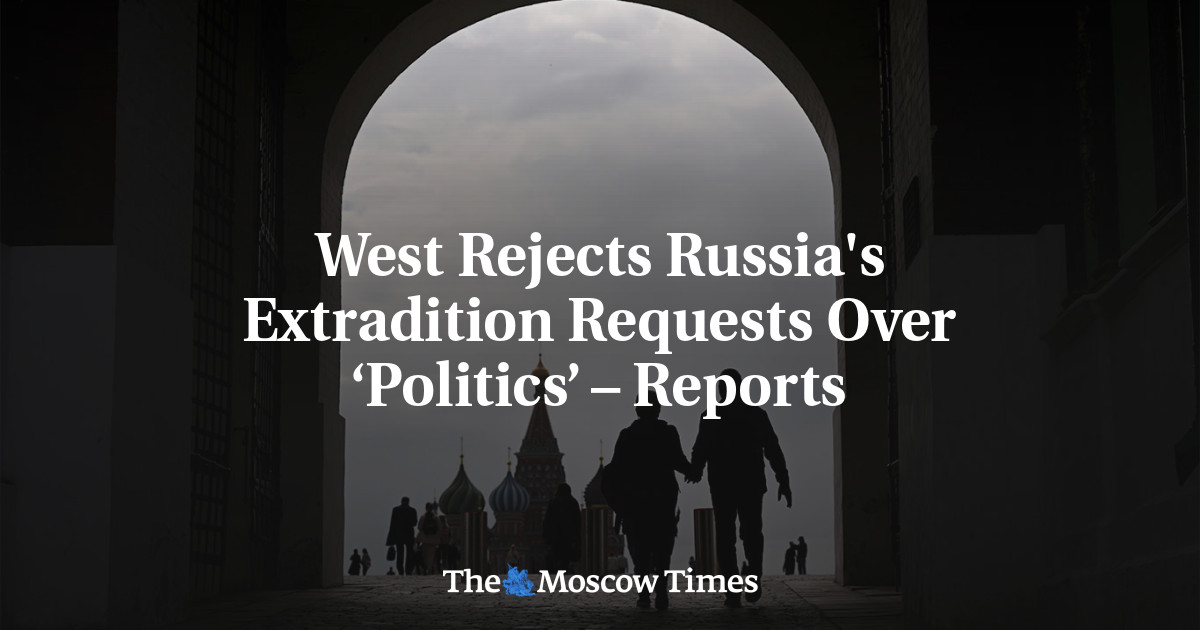 West Rejects Russia’s Extradition Requests Over ‘Politics’ – Reports