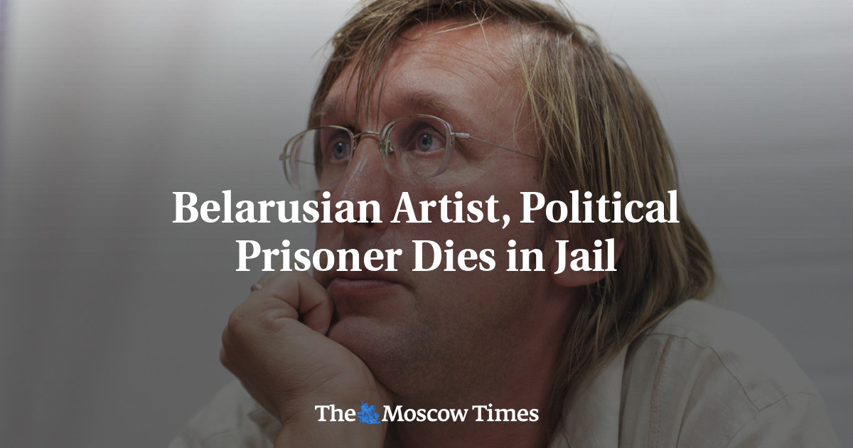 Belarusian Artist, Political Prisoner Dies in Jail