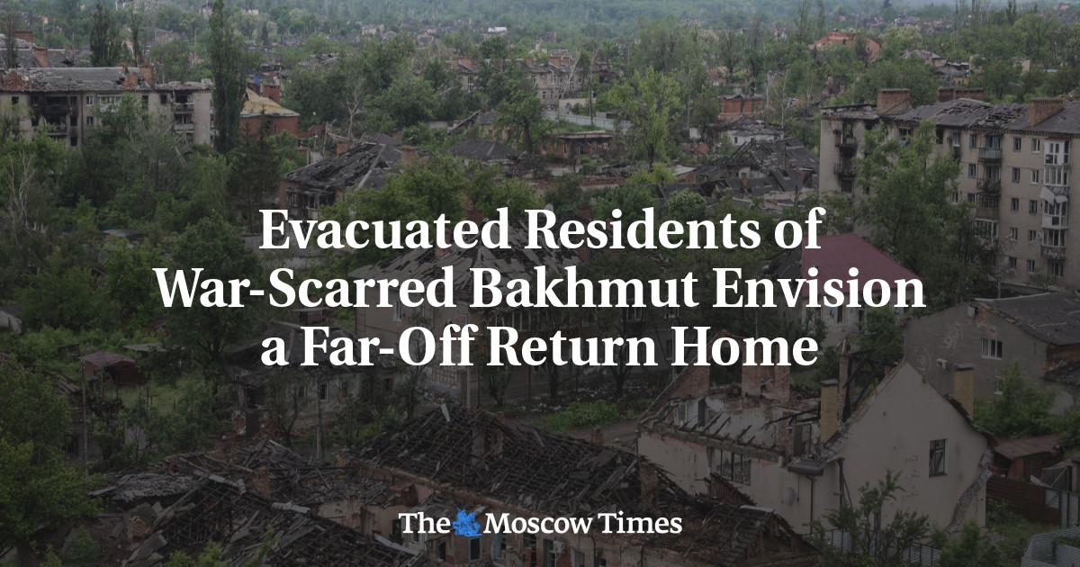 Evacuated Residents of War-Scarred Bakhmut Envision a Far-Off Return Home