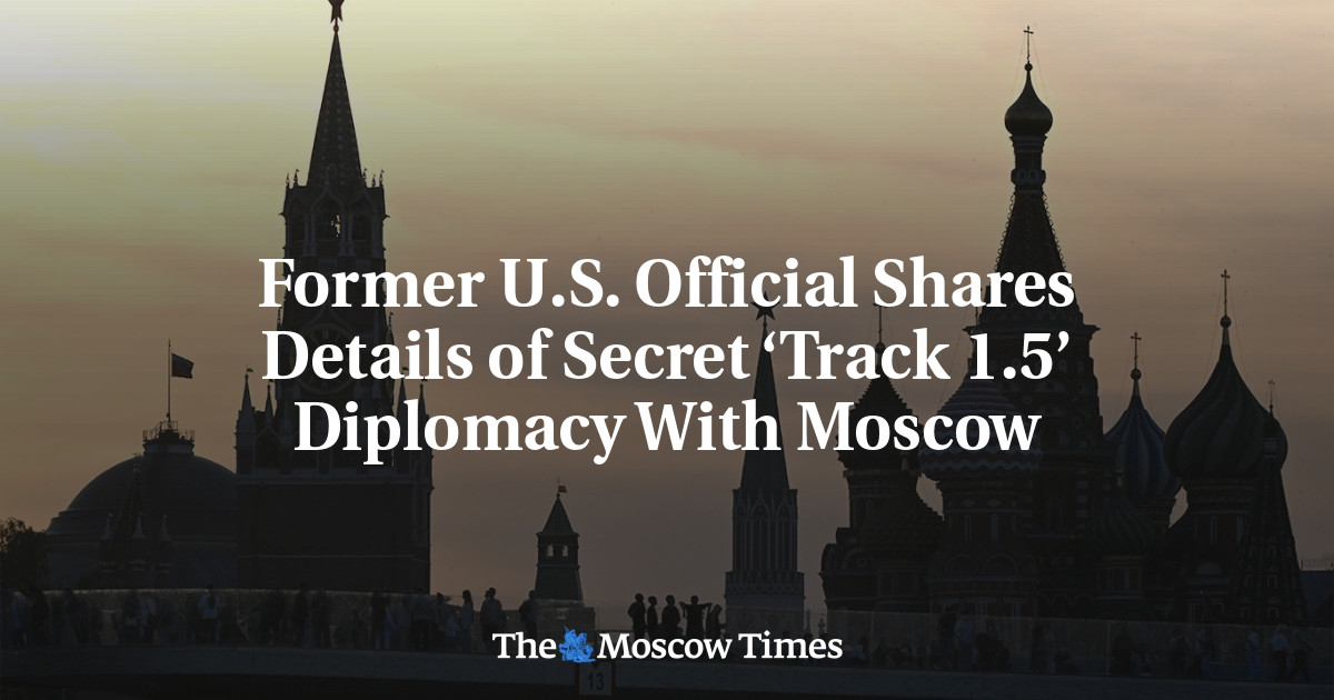 Former U.S. Official Shares Details of Secret ‘Track 1.5’ Diplomacy With Moscow