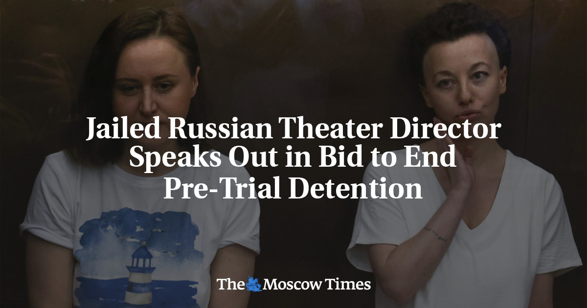 Jailed Russian Theater Director Speaks Out in Bid to End Pre-Trial Detention