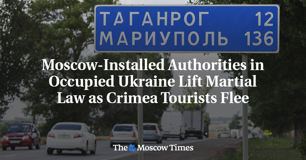 Moscow-Installed Authorities in Occupied Ukraine Lift Martial Law as Crimea Tourists Flee