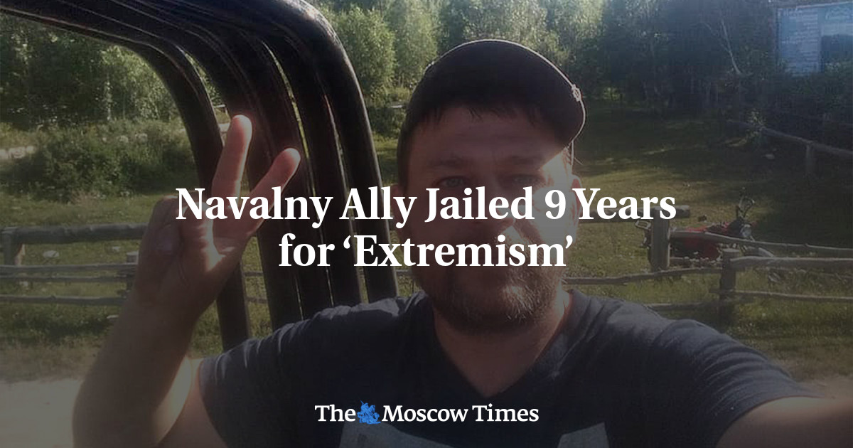 Navalny Ally Jailed 9 Years for ‘Extremism’