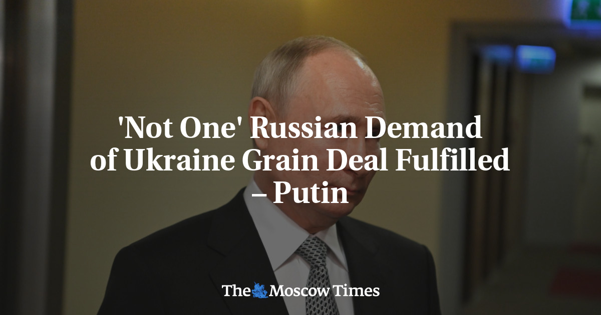 ‘Not One’ Russian Demand of Ukraine Grain Deal Fulfilled – Putin