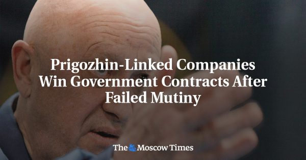 Prigozhin-Linked Companies Win Government Contracts After Failed Mutiny