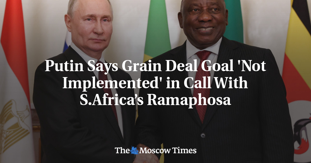 Putin Says Grain Deal Goal ‘Not Implemented’ in Call With S.Africa’s Ramaphosa