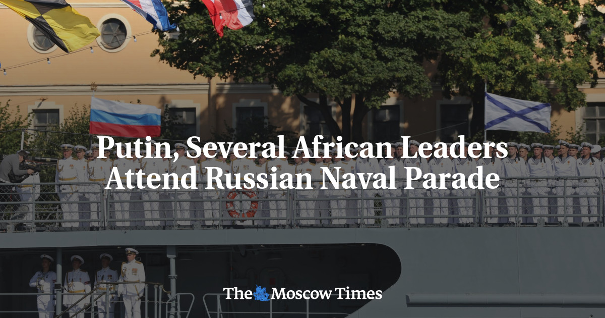 Putin, Several African Leaders Attend Russian Naval Parade
