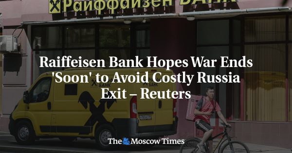 Raiffeisen Bank Hopes War Ends ‘Soon’ to Avoid Costly Russia Exit – Reuters