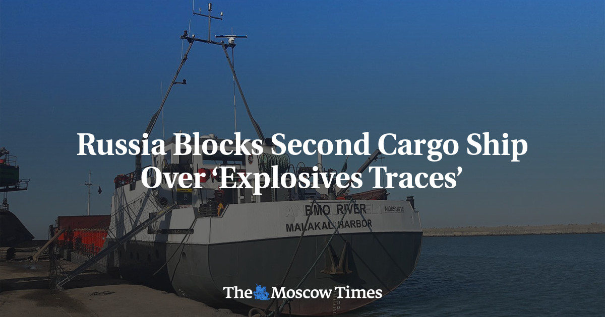 Russia Blocks Second Cargo Ship Over ‘Explosives Traces’