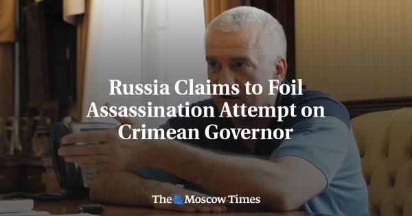 Russia Claims to Foil Assassination Attempt on Crimean Governor