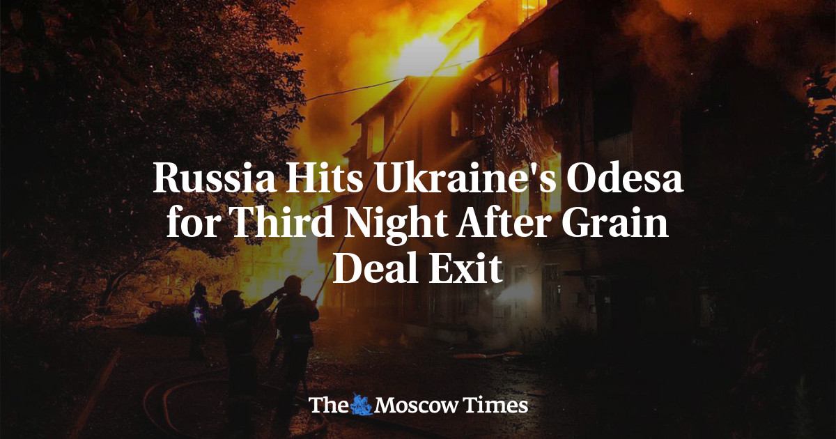Russia Hits Ukraine’s Odesa for Third Night After Grain Deal Exit