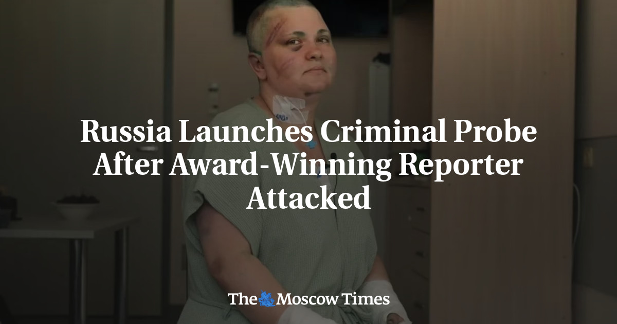 Russia Launches Criminal Probe After Award-Winning Reporter Attacked