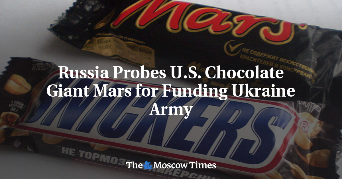 Russia Probes U.S. Chocolate Giant Mars for Funding Ukraine Army