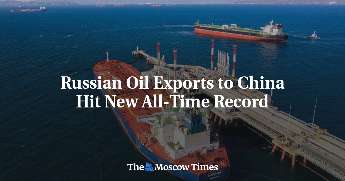 Russian Oil Exports to China Hit New All-Time Record