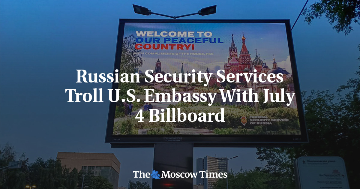 Russian Security Services Troll U.S. Embassy With July 4 Billboard