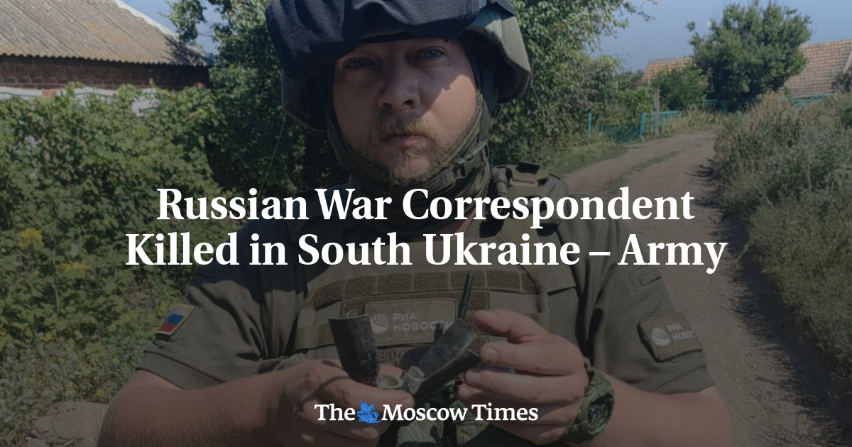 Russian War Correspondent Killed in South Ukraine – Army