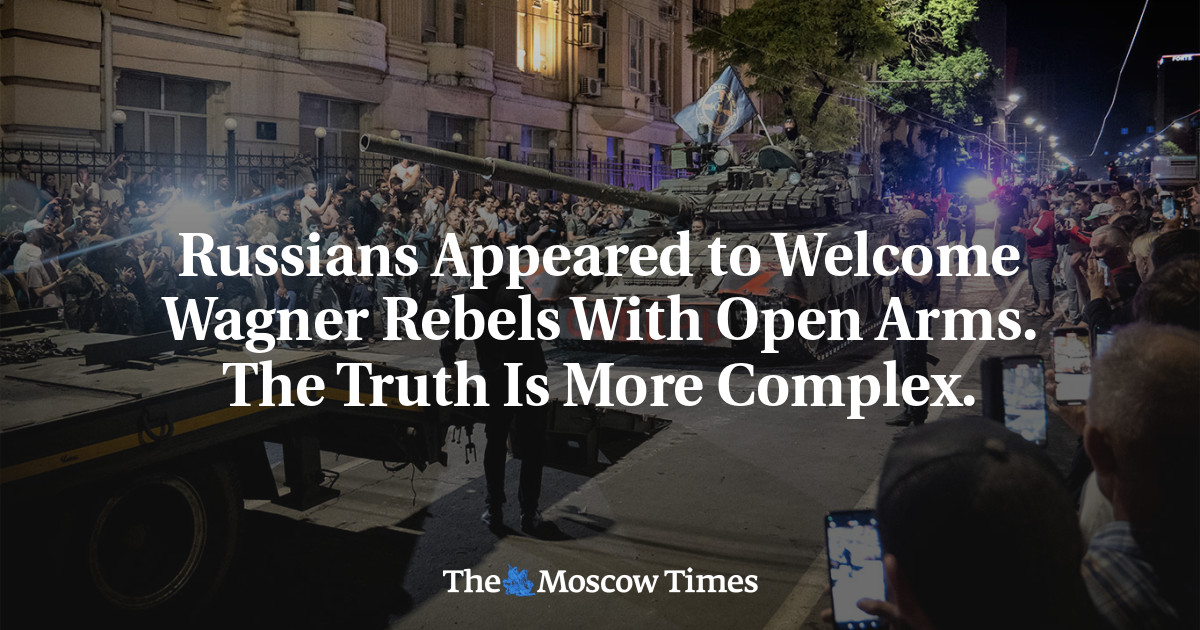 Russians Appeared to Welcome Wagner Rebels With Open Arms. The Truth Is More Complex.