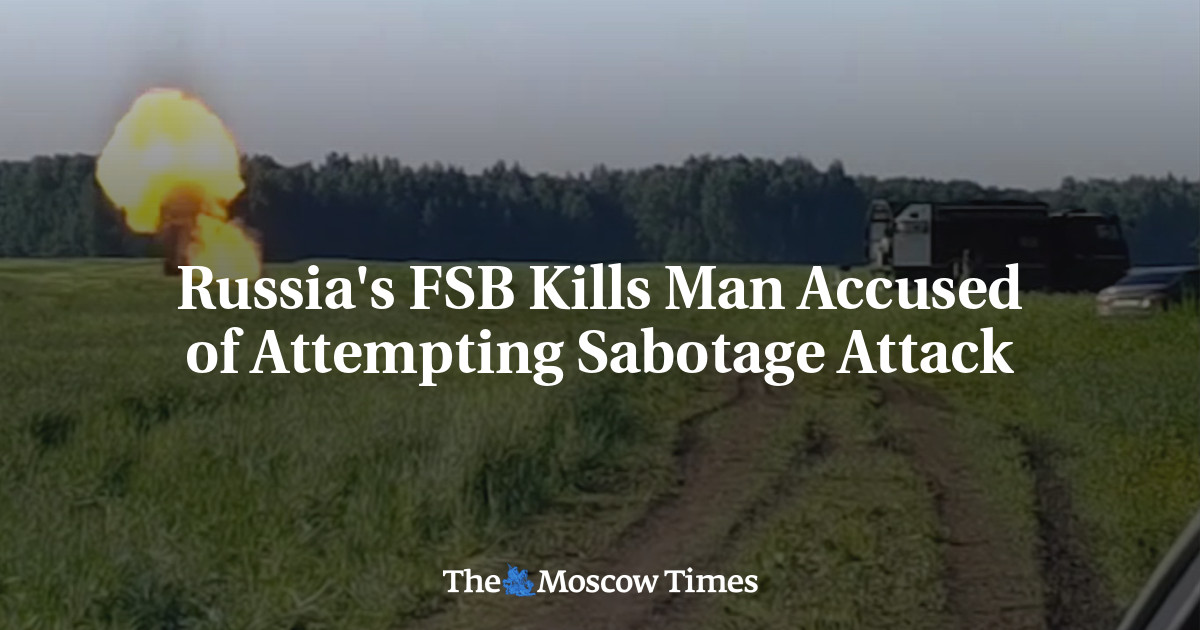 Russia’s FSB Kills Man Accused of Attempting Sabotage Attack