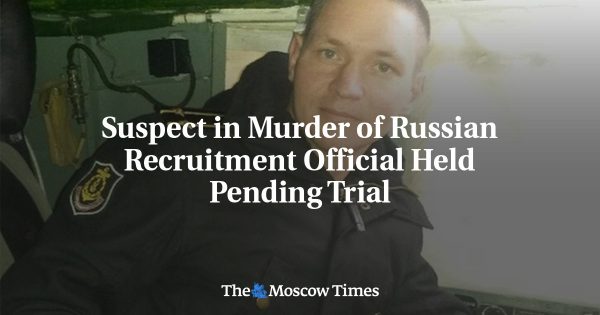 Suspect in Murder of Russian Recruitment Official Held Pending Trial