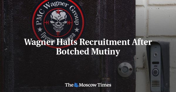 Wagner Halts Recruitment After Botched Mutiny
