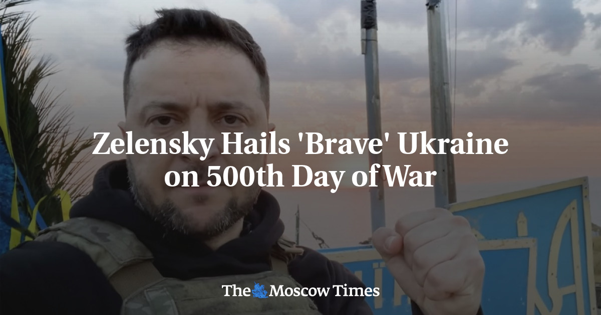 Zelensky Hails ‘Brave’ Ukraine on 500th Day of War