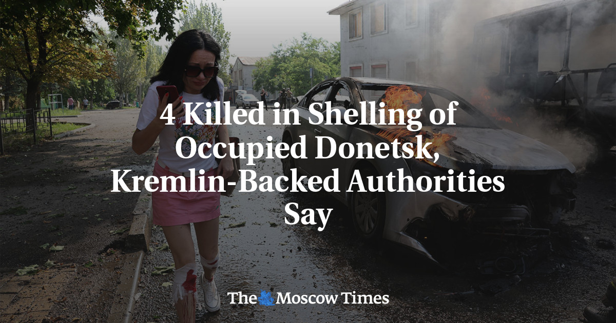 4 Killed in Shelling of Occupied Donetsk, Kremlin-Backed Authorities Say