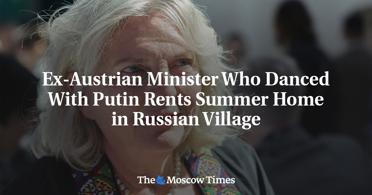 Ex-Austrian Minister Who Danced With Putin Rents Summer Home in Russian Village