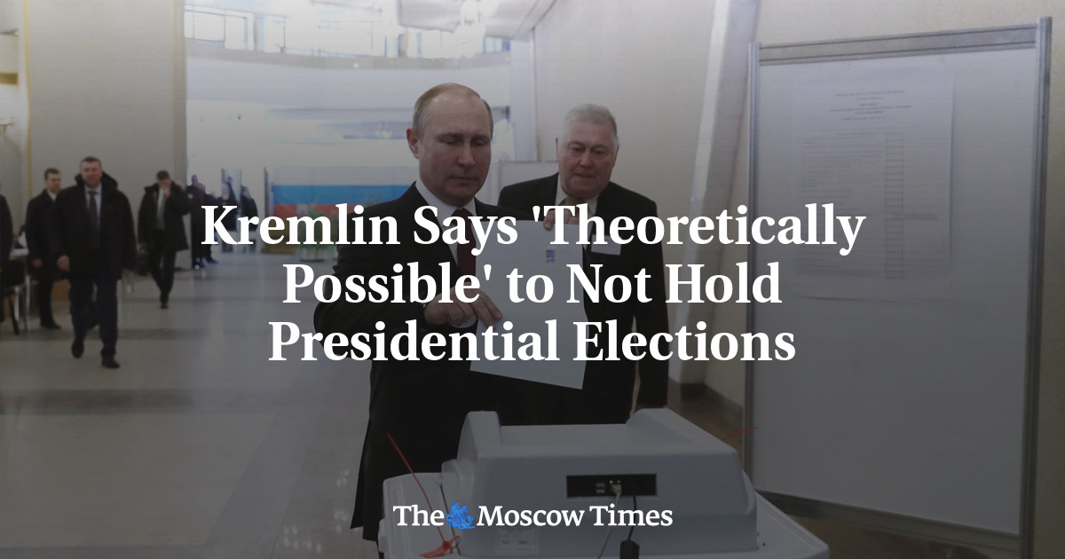 Kremlin Says ‘Theoretically Possible’ to Not Hold Presidential Elections