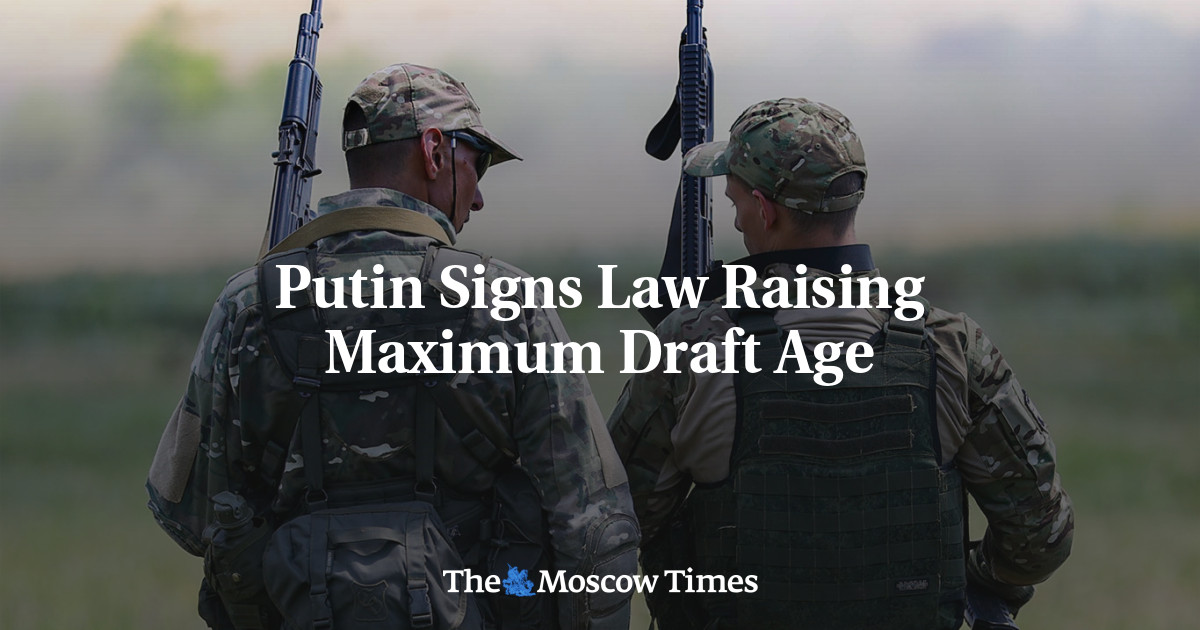 Putin Signs Law Raising Maximum Draft Age