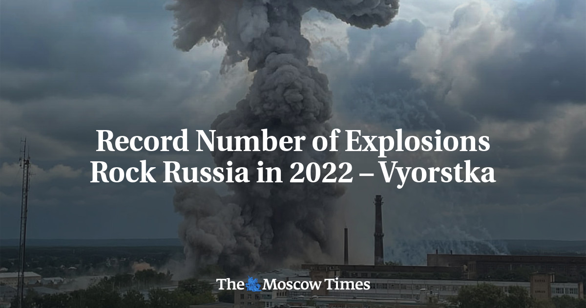 Record Number of Explosions Rock Russia in 2022 – Vyorstka