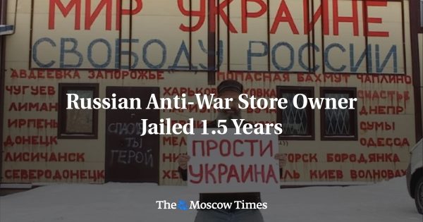 Russian Anti-War Store Owner Jailed 1