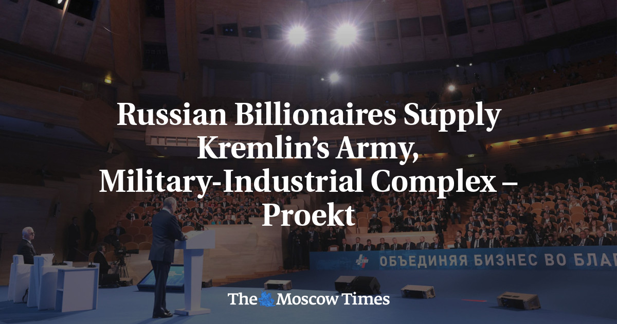 Russian Billionaires Supply Kremlin’s Army, Military-Industrial Complex – Proekt