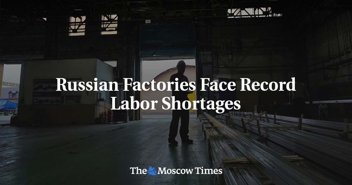 Russian Factories Face Record Labor Shortages