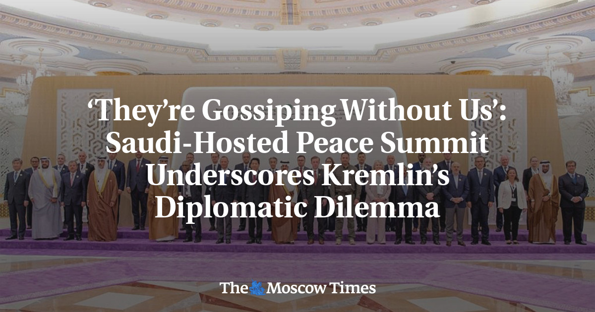 ‘They’re Gossiping Without Us’: Saudi-Hosted Peace Summit Underscores Kremlin’s Diplomatic Dilemma