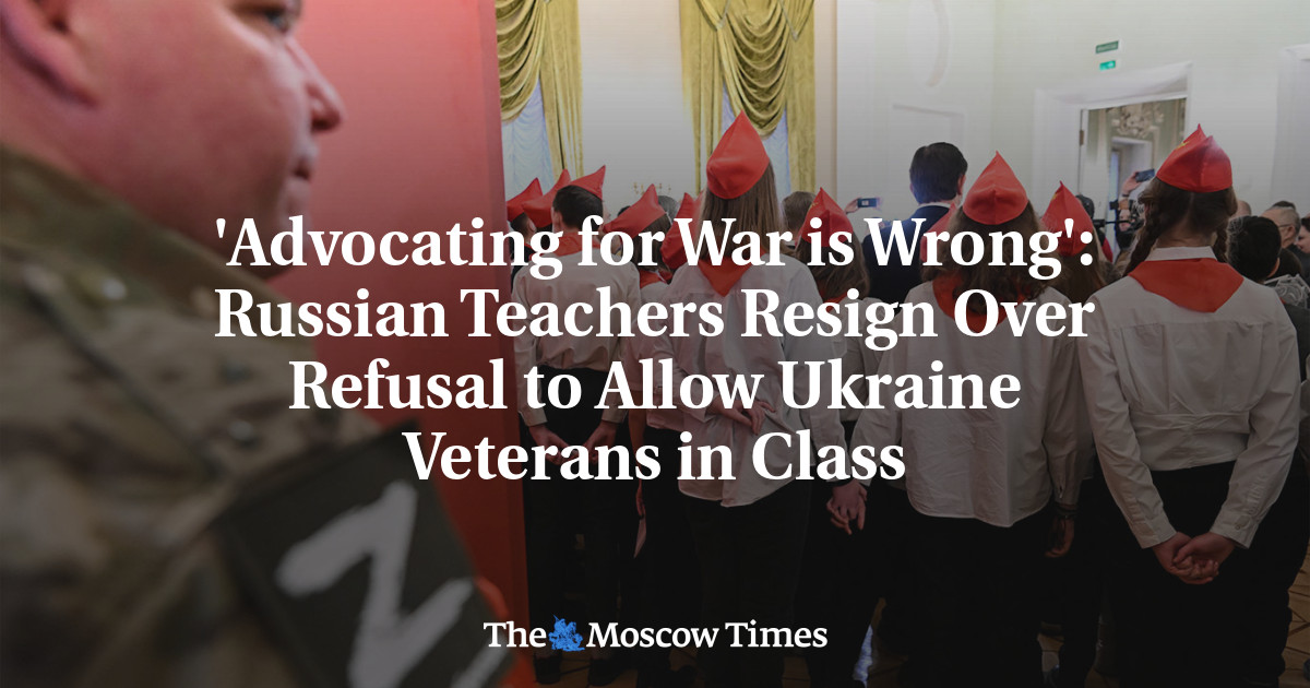 ‘Advocating for War is Wrong’: Russian Teachers Resign Over Refusal to Allow Ukraine Veterans in Class