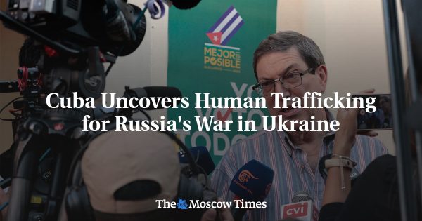 Cuba Uncovers Human Trafficking for Russia’s War in Ukraine