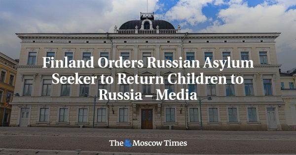 Finland Orders Russian Asylum Seeker to Return Children to Russia – Media