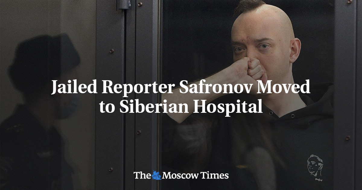 Jailed Reporter Safronov Moved to Siberian Hospital