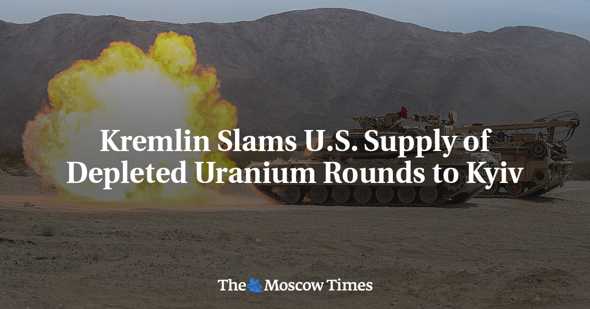 Kremlin Slams U.S. Supply of Depleted Uranium Rounds to Kyiv