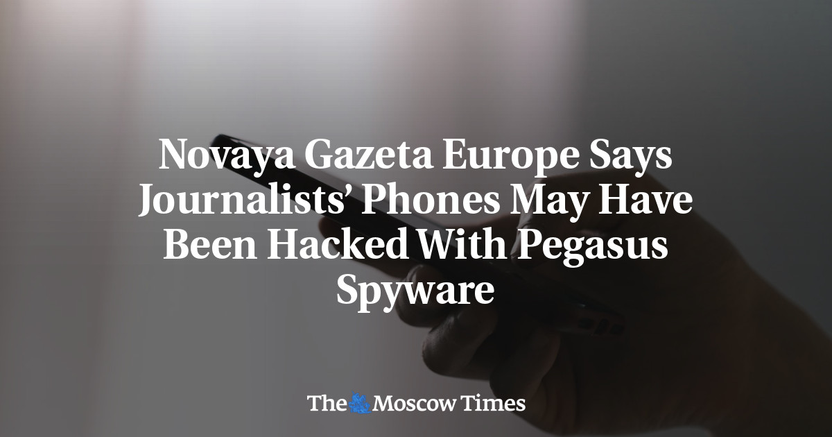 Novaya Gazeta Europe Says Journalists’ Phones May Have Been Hacked With Pegasus Spyware